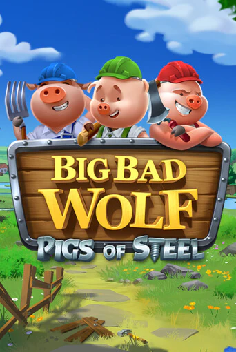 Демо игра Big Bad Wolf: Pigs of Steel играть на официальном сайте Joy Casino