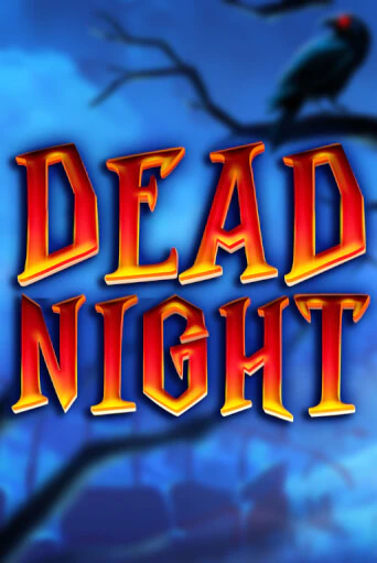 Демо игра Dead Night играть на официальном сайте Joy Casino