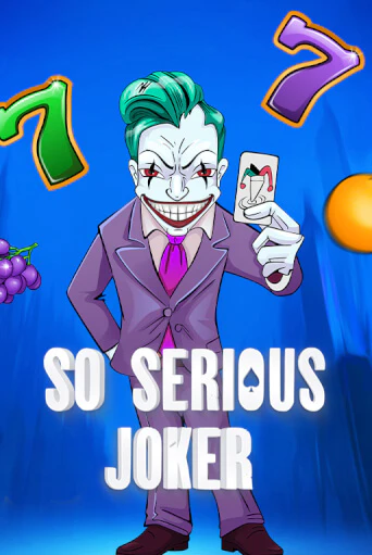 Демо игра So Serious Joker играть на официальном сайте Joy Casino