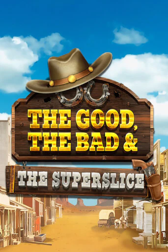 Демо игра The Good, the Bad and the SuperSlice играть на официальном сайте Joy Casino
